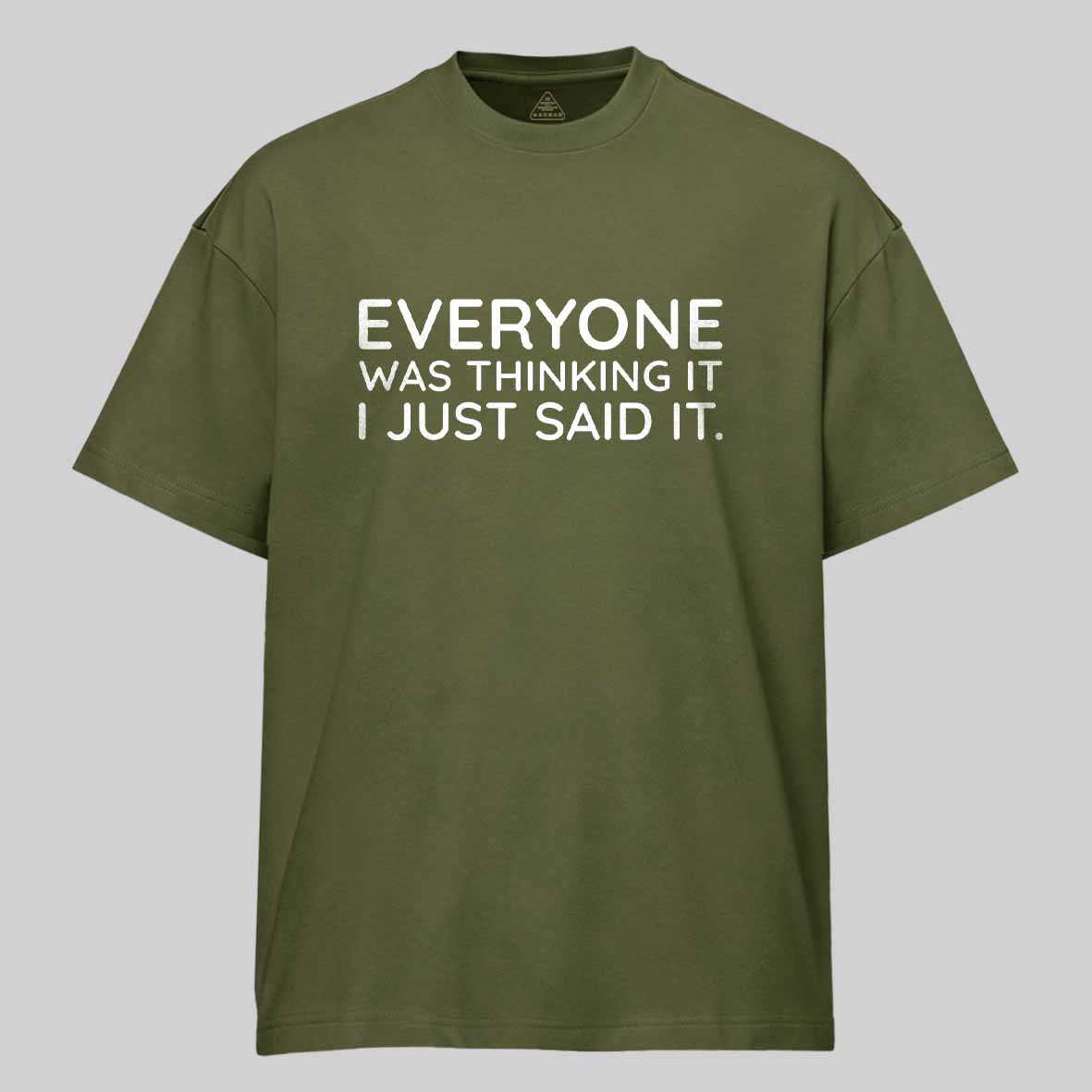 Maturelion Everyone Was Thinking It I Just Said It Cotton T-shirt