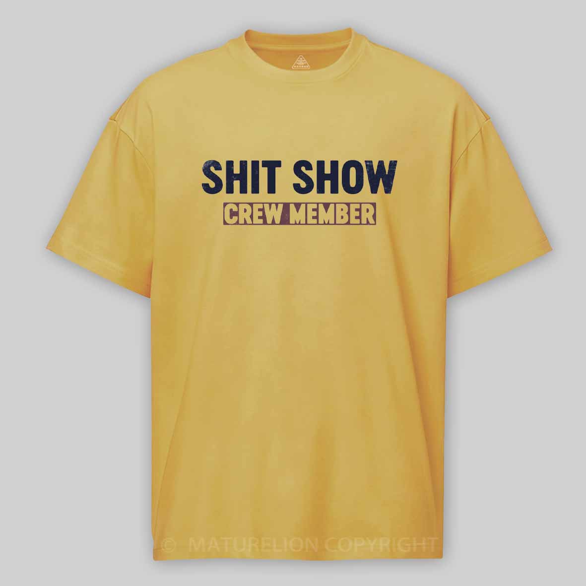 Maturelion Shit Show Crew Member Cotton T-shirt