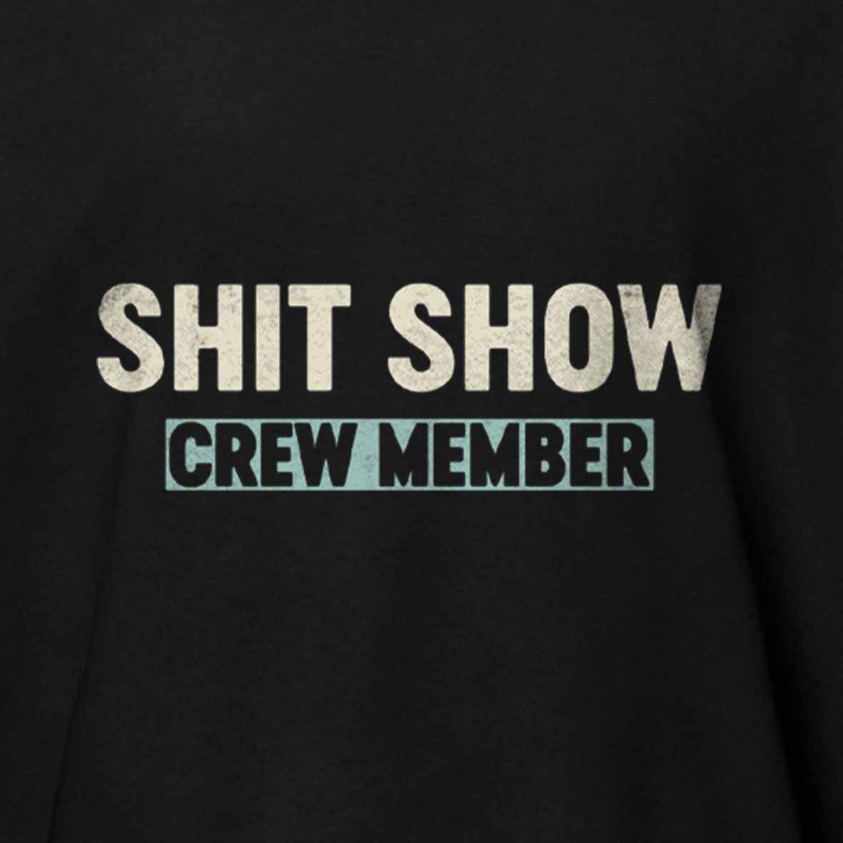 Maturelion Shit Show Crew Member Cotton T-shirt