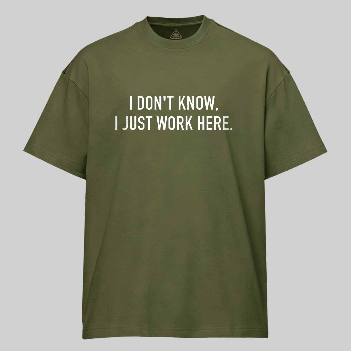 Maturelion I Don't Know I Just Work Here Cotton T-shirt