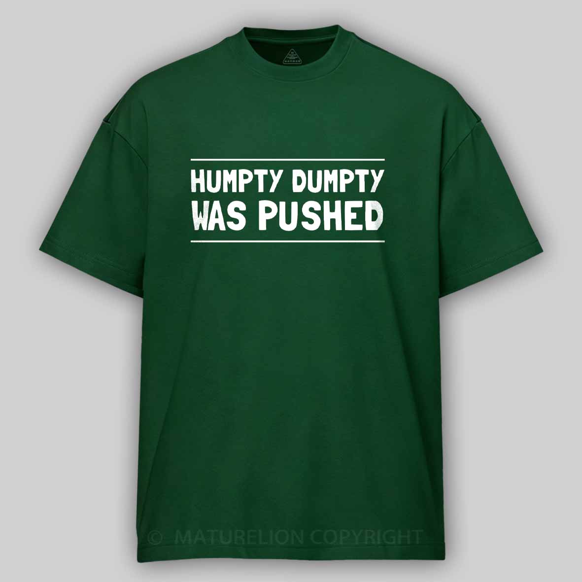 Maturelion Humpty Dumpty Was Pushed Cotton T-shirt