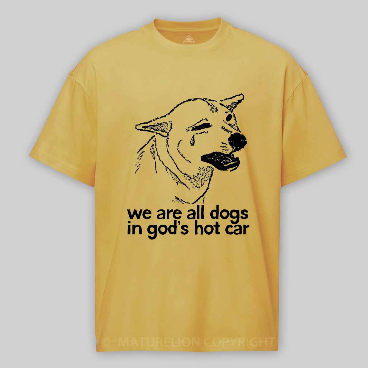 Maturelion We Are All Dogs In God's Hot Car Cotton T-shirt
