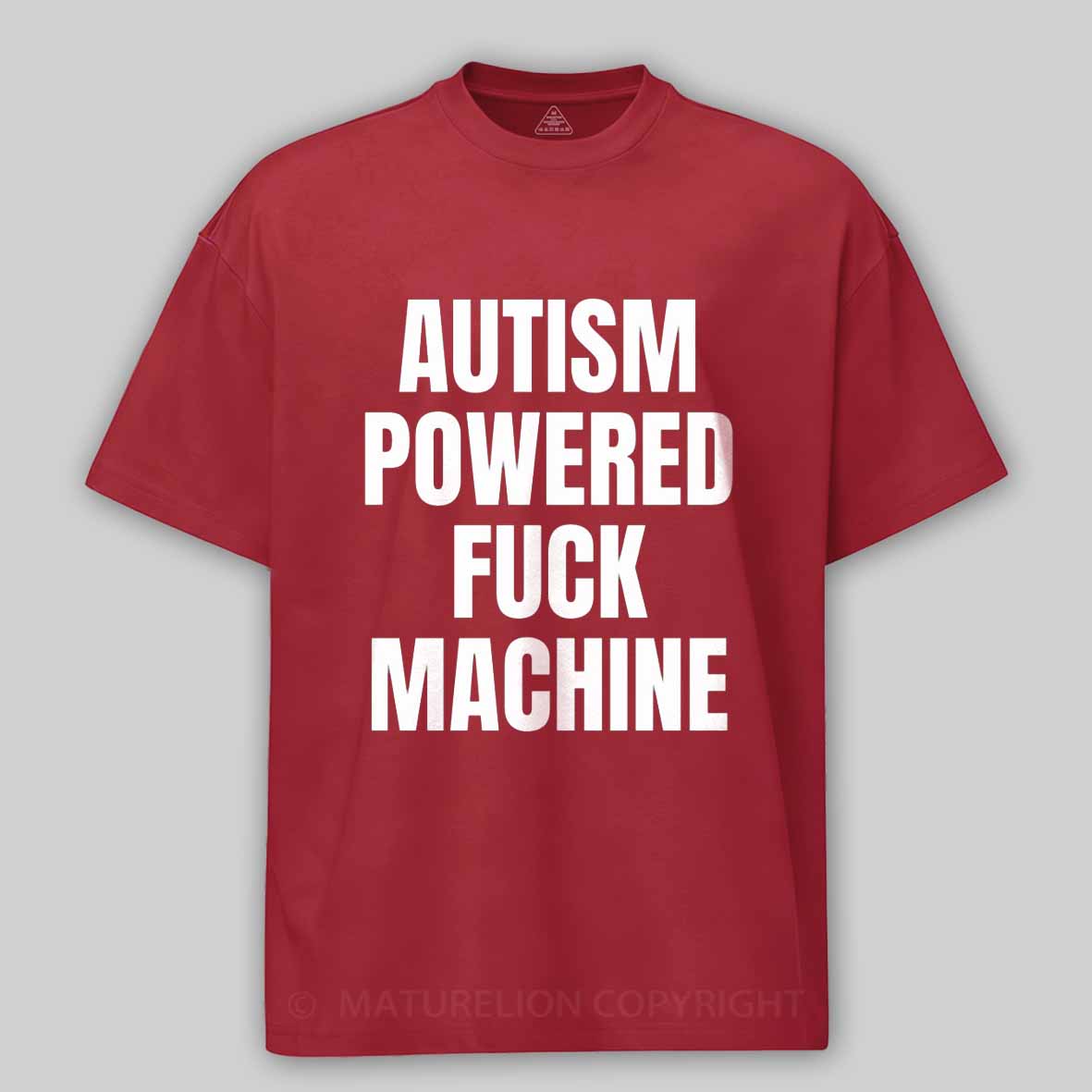 Maturelion Funny Adult Autism Powered F*ck Machine Cotton T-shirt