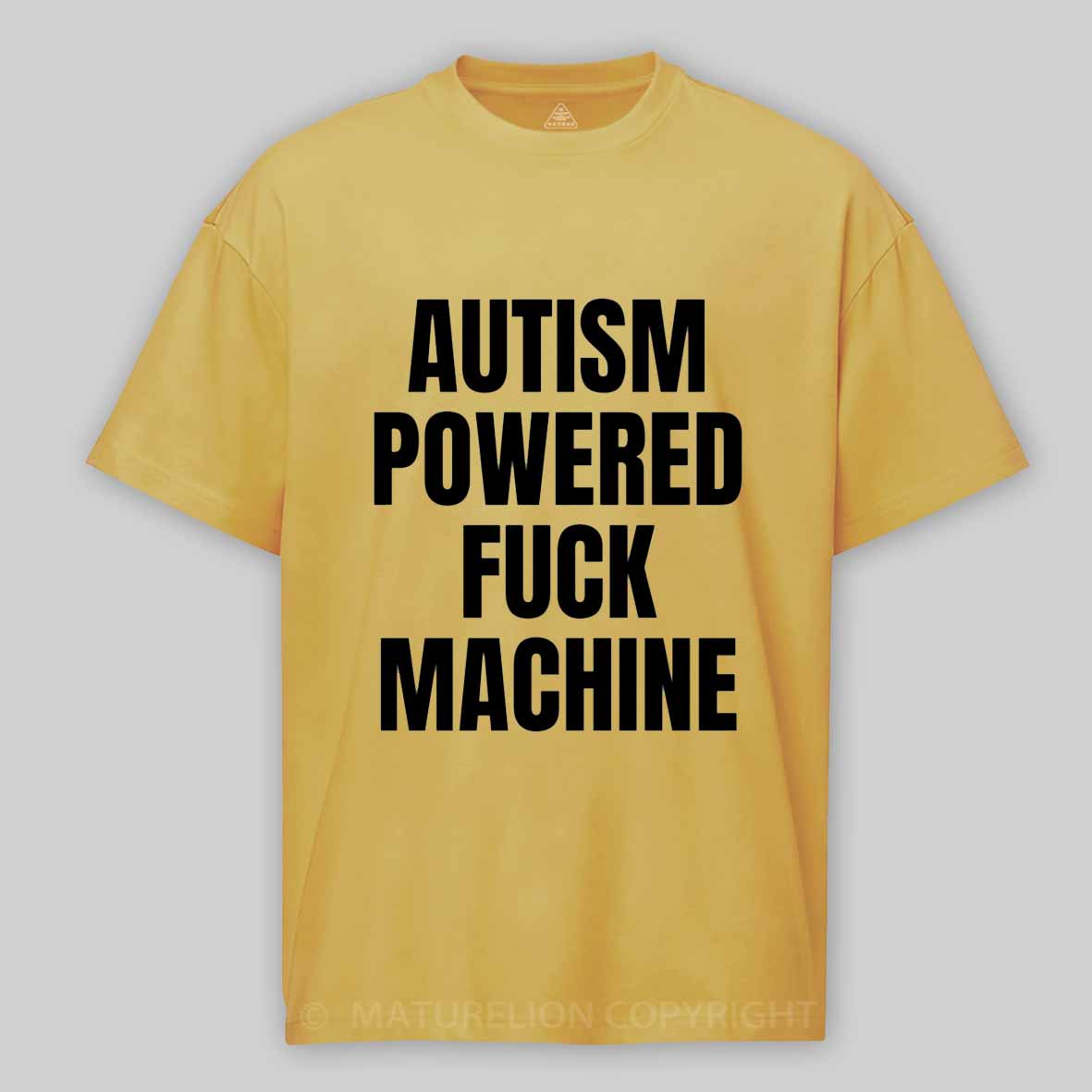 Maturelion Funny Adult Autism Powered F*ck Machine Cotton T-shirt