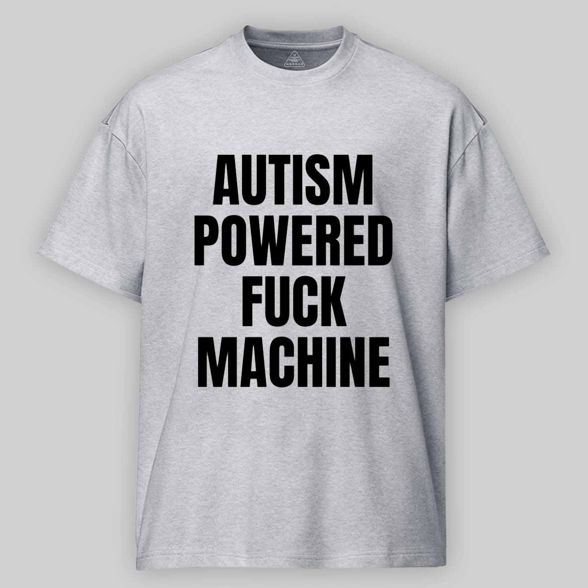 Maturelion Funny Adult Autism Powered F*ck Machine Cotton T-shirt