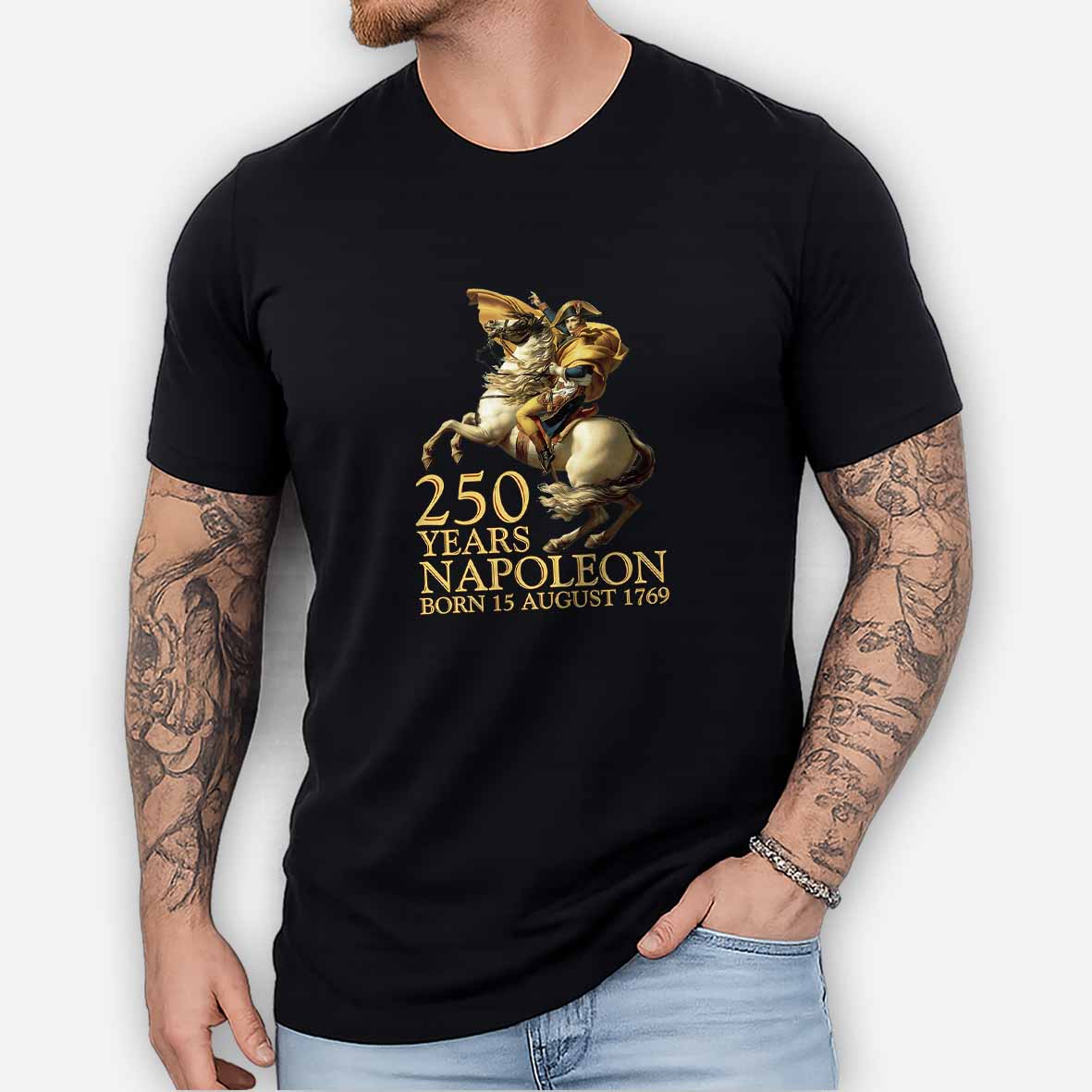 Maturelion Napoleon Bonaparte Born 250 Years Ago August 15 1769 Cotton T-shirt