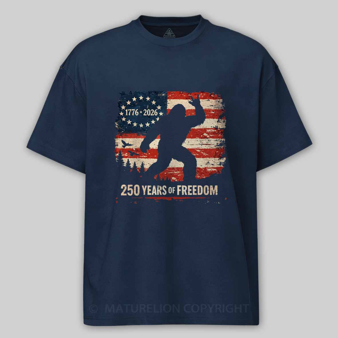 Maturelion 1776 2026 250 Years Of Freedom Bigfoot American Patriot Anniversary Cotton T-shirt