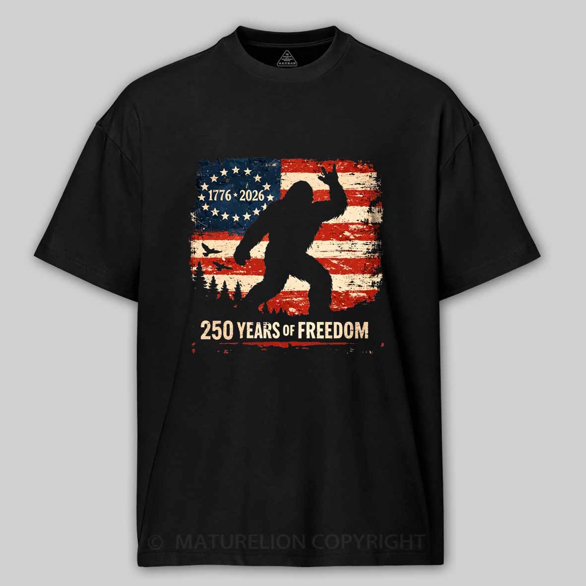 Maturelion 1776 2026 250 Years Of Freedom Bigfoot American Patriot Anniversary Cotton T-shirt