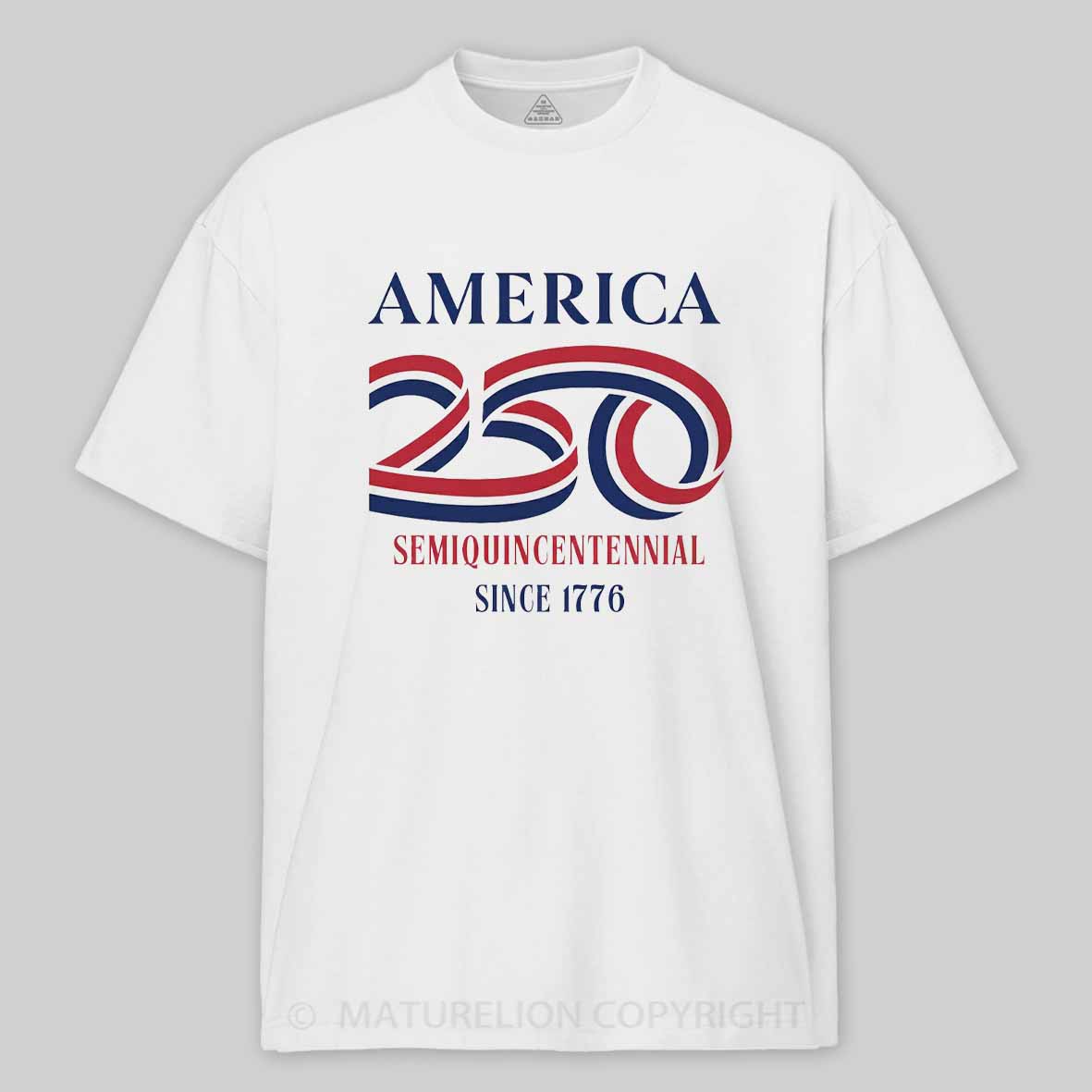 Maturelion America 250 Semiquincentennial Since 1776 Cotton T-shirt