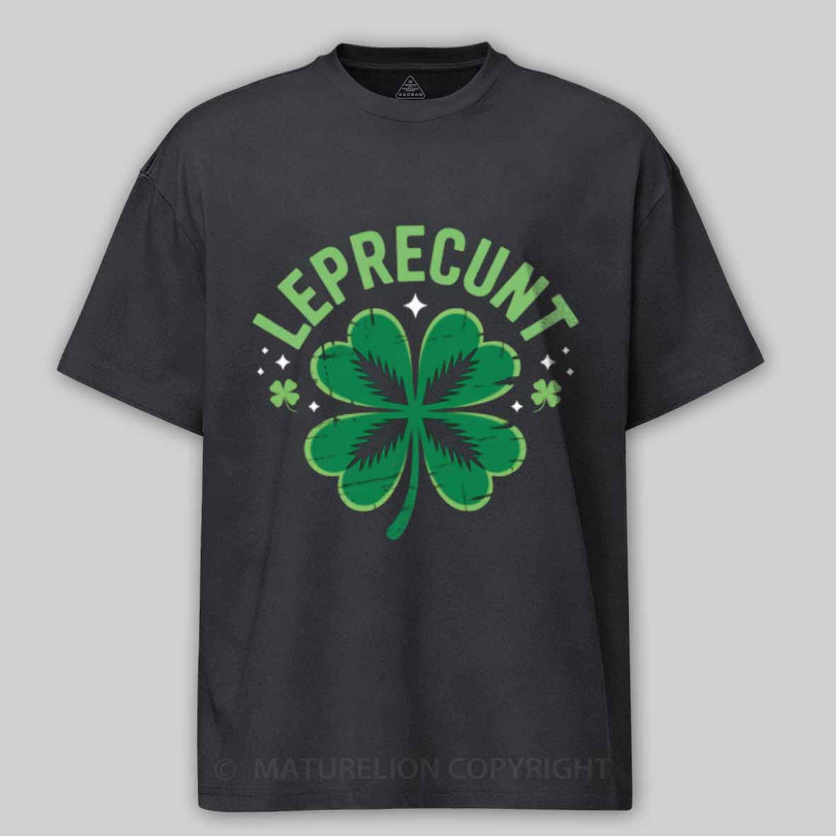 Maturelion Leprecunt St. Patrick's Day Funny LEPRECUNT Irish Shamrock Cotton T-shirt