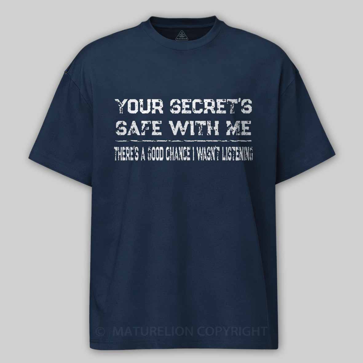 Maturelion Your Secret's Safe With Me There's A Good Chance I Wasn't Listening Unisex Cotton T-shirt 