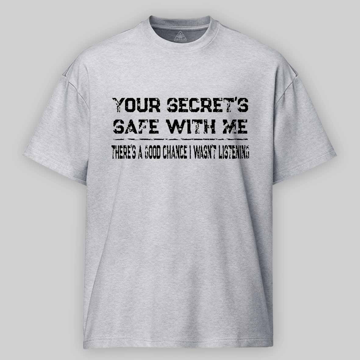 Maturelion Your Secret's Safe With Me There's A Good Chance I Wasn't Listening Unisex Cotton T-shirt 