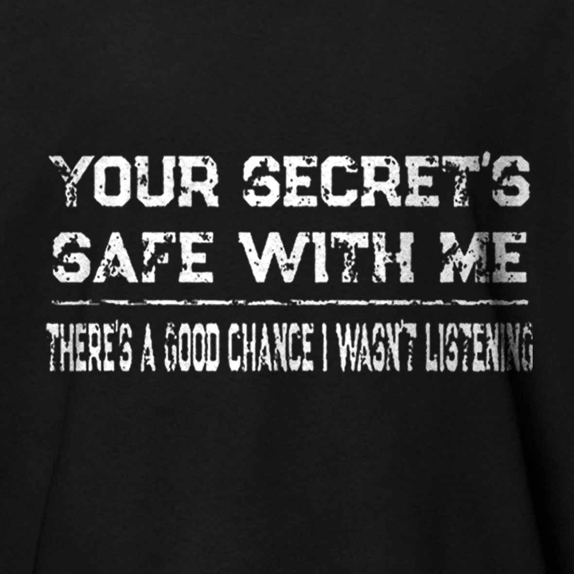 Maturelion Your Secret's Safe With Me There's A Good Chance I Wasn't Listening Unisex Cotton T-shirt 