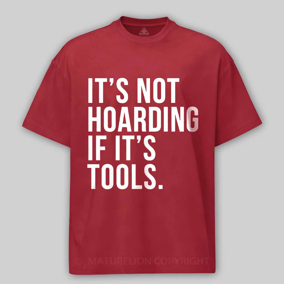 Maturelion Men's T-Shirt It's Not Hoarding If It's Tools Cotton T-Shirt
