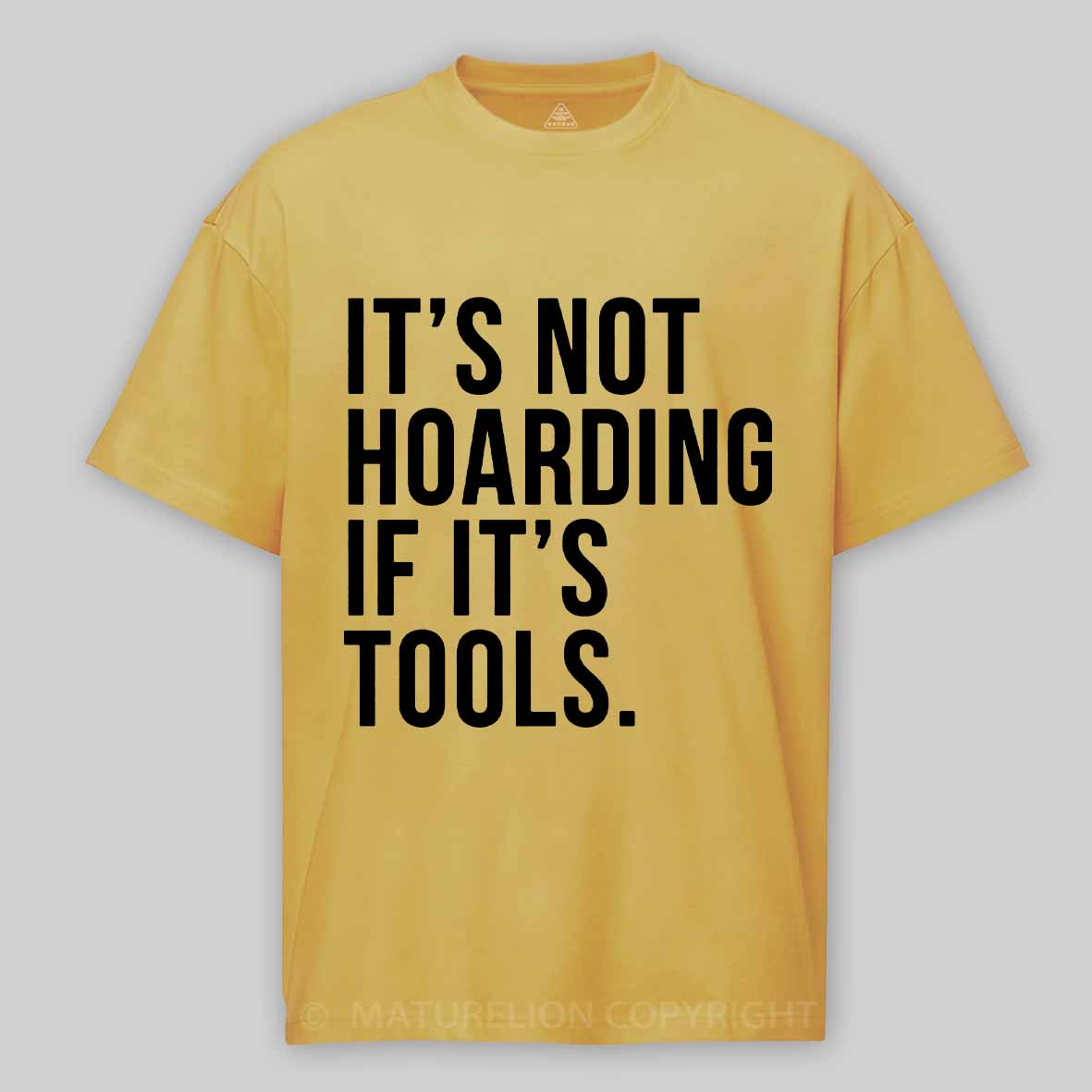 Maturelion Men's T-Shirt It's Not Hoarding If It's Tools Cotton T-Shirt
