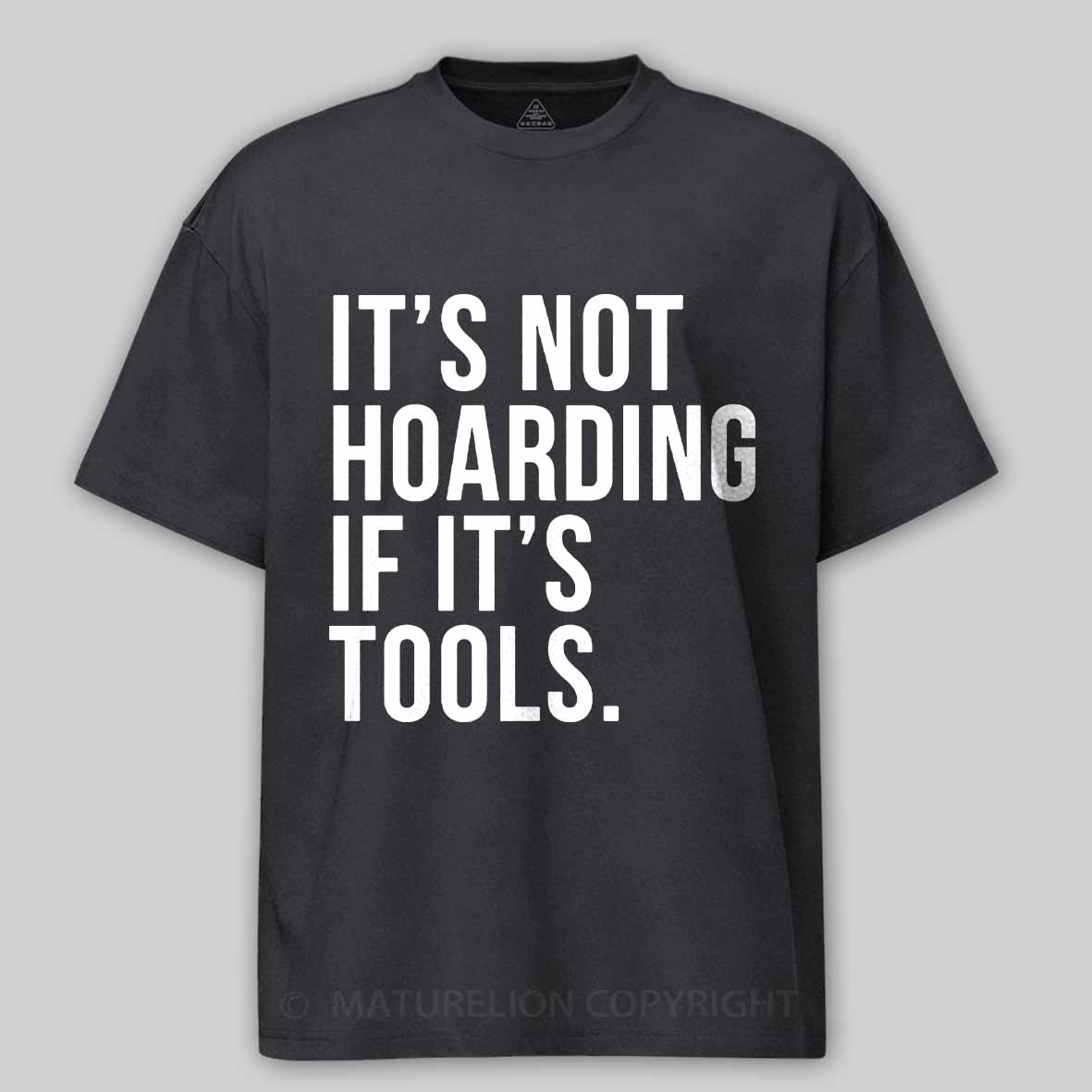 Maturelion Men's T-Shirt It's Not Hoarding If It's Tools Cotton T-Shirt