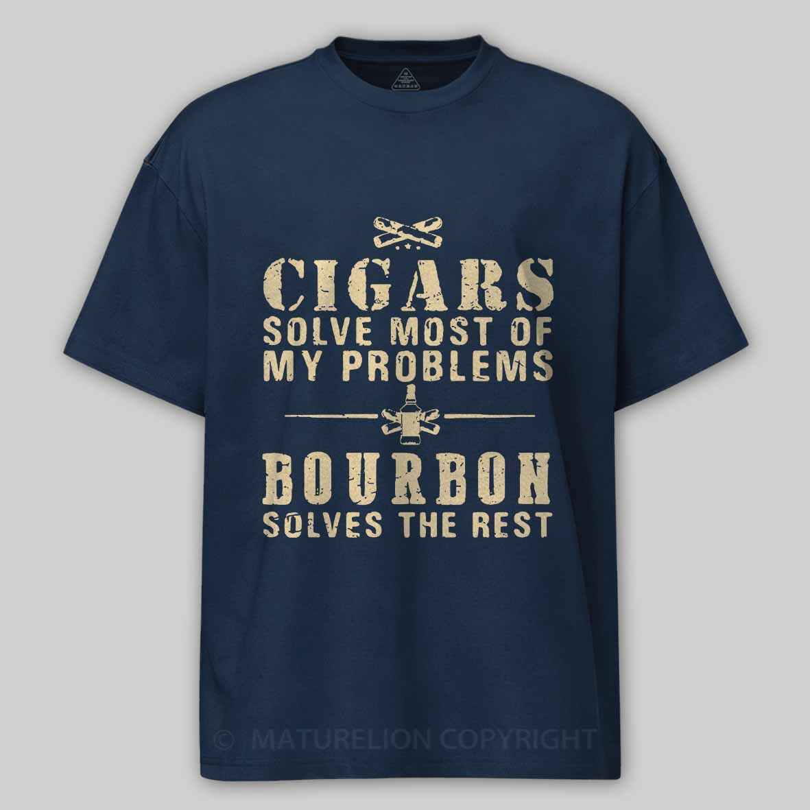 Maturelion Men's T-Shirt Cigars Solve Most Of My Problems Bourbon Solves The Rest T-Shirt