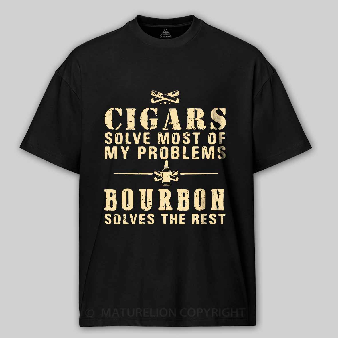 Maturelion Men's T-Shirt Cigars Solve Most Of My Problems Bourbon Solves The Rest T-Shirt
