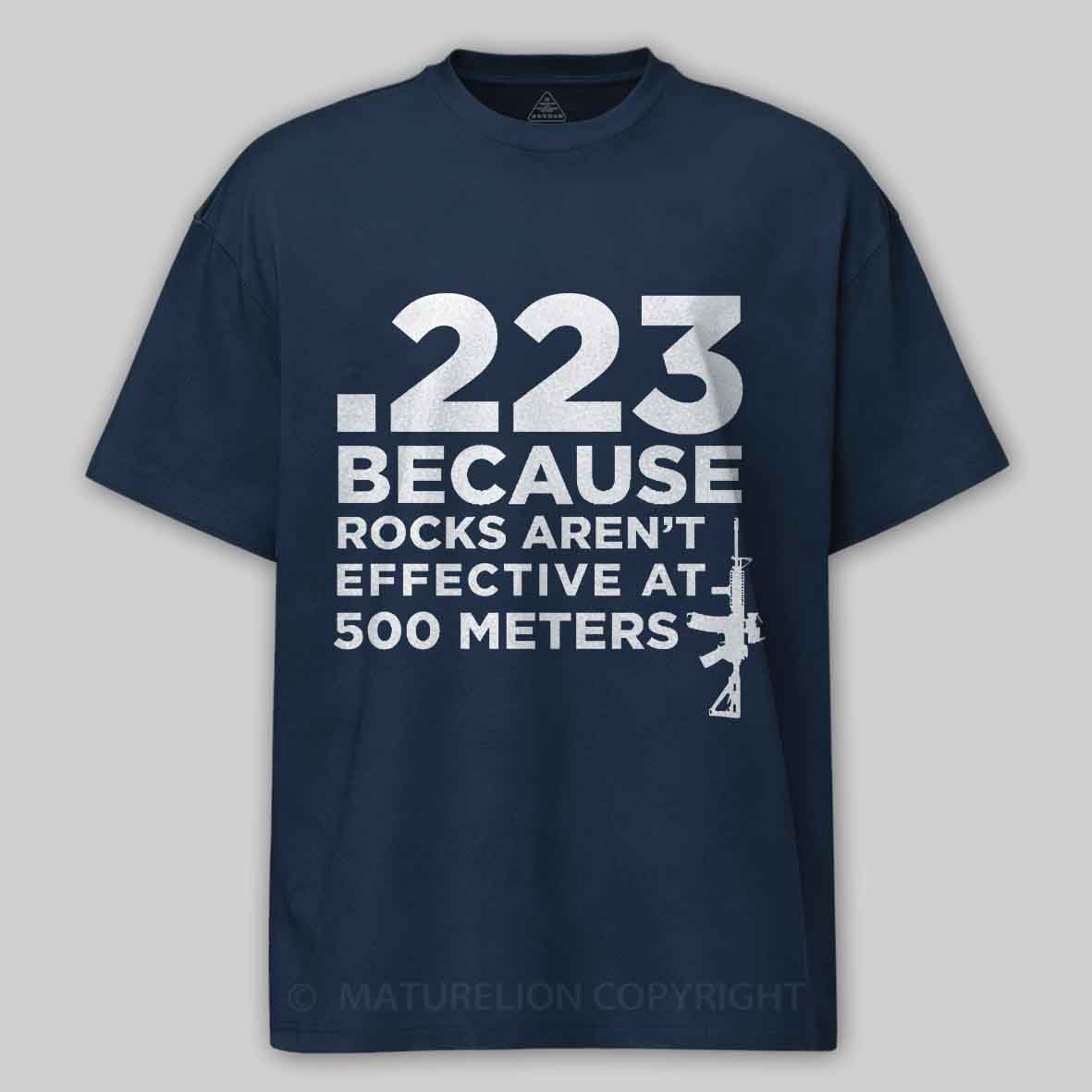 223 Because Rocks Aren't Effective At. 500 Meters Cotton T-shirt 