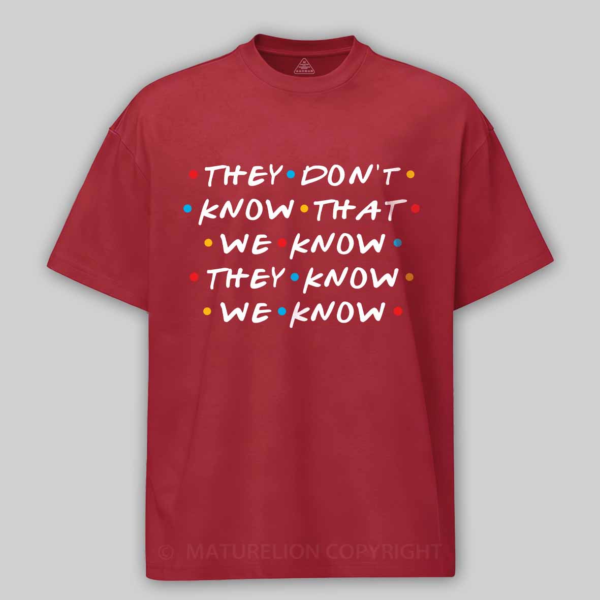 Maturelion Men's T-Shirt They Don't Know That We Know They Know We Know Cotton T-Shirt