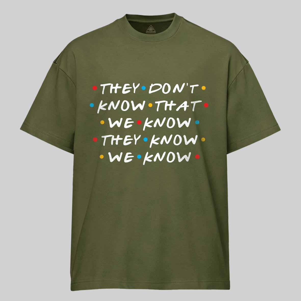 Maturelion Men's T-Shirt They Don't Know That We Know They Know We Know Cotton T-Shirt