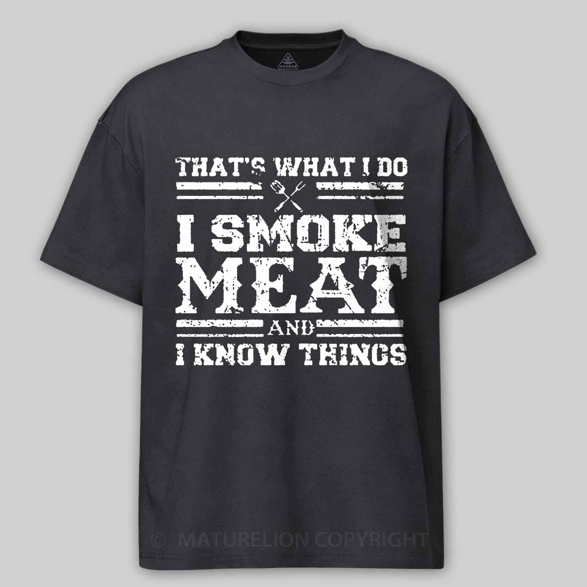 That's What I Do I Smoke Meat And I Know Things Funny Barbecue Cotton T-shirt 