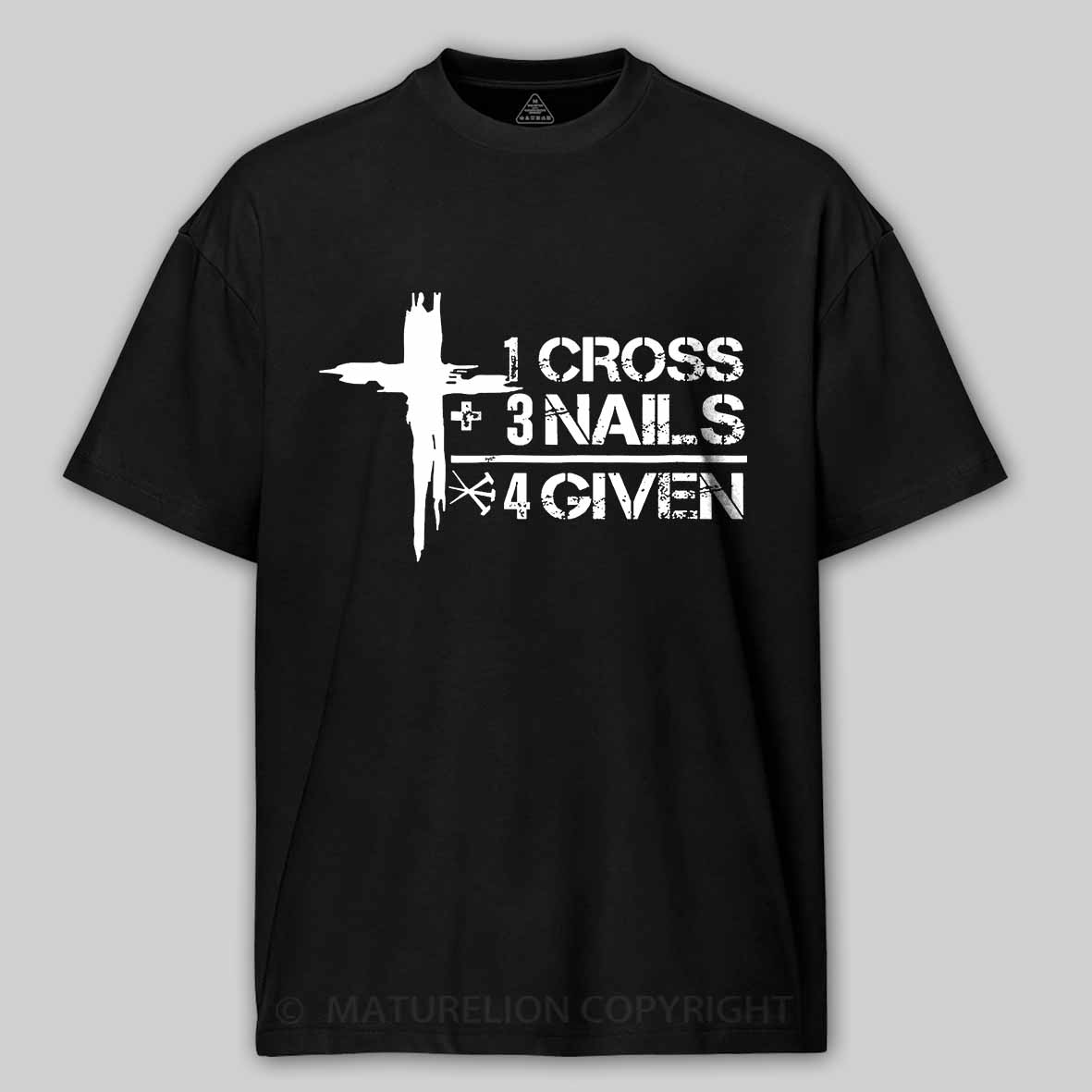 1 Cross+3 Nails 4 Given Religion Design Cotton T-shirt (Free Customization)-Maturelion