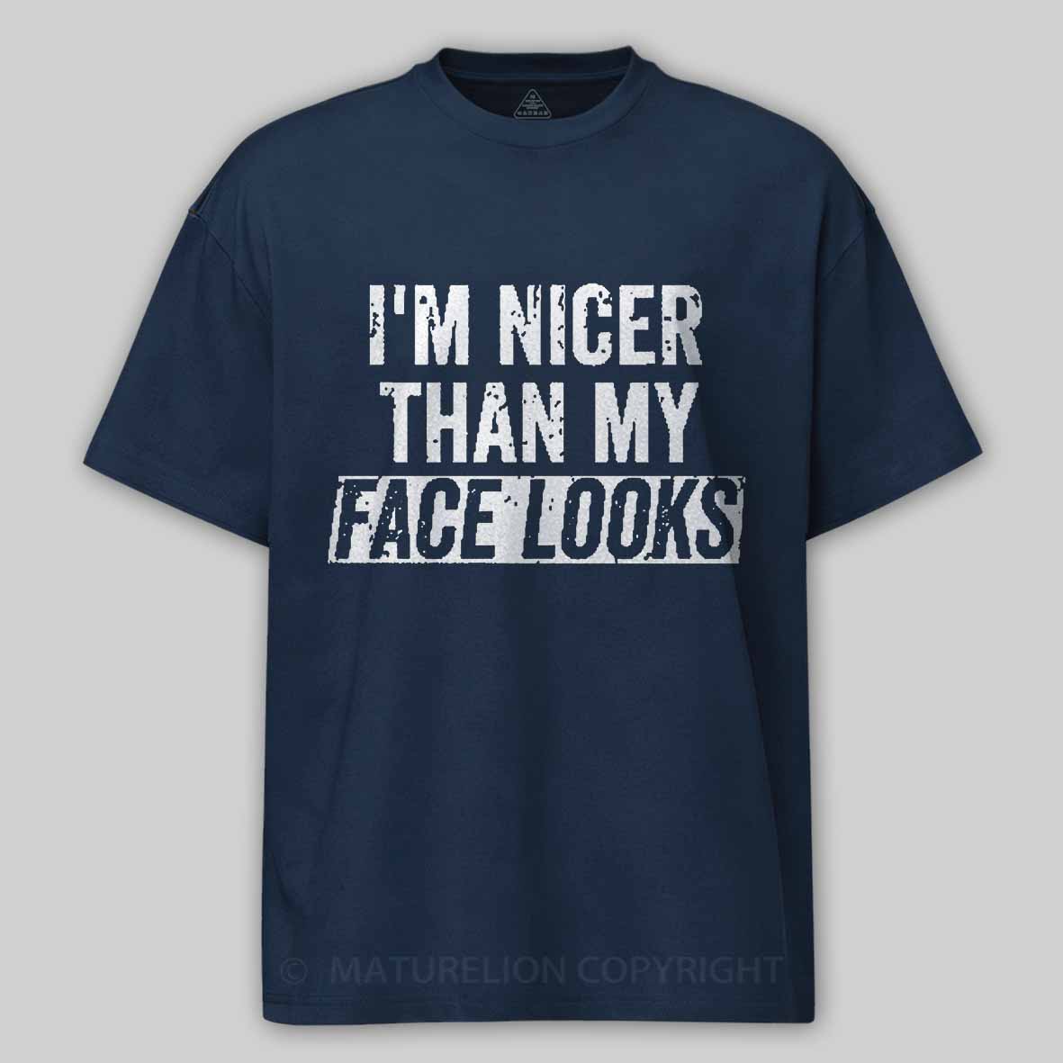 I'm Nicer Than My Face Looks Cotton T-shirt