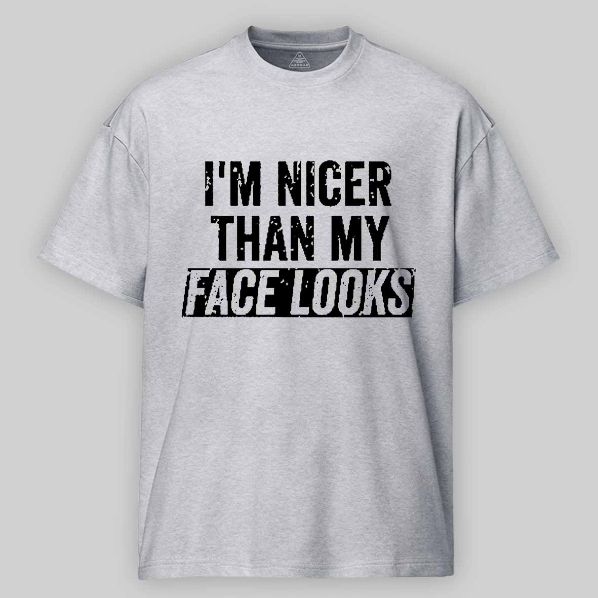 I'm Nicer Than My Face Looks Cotton T-shirt