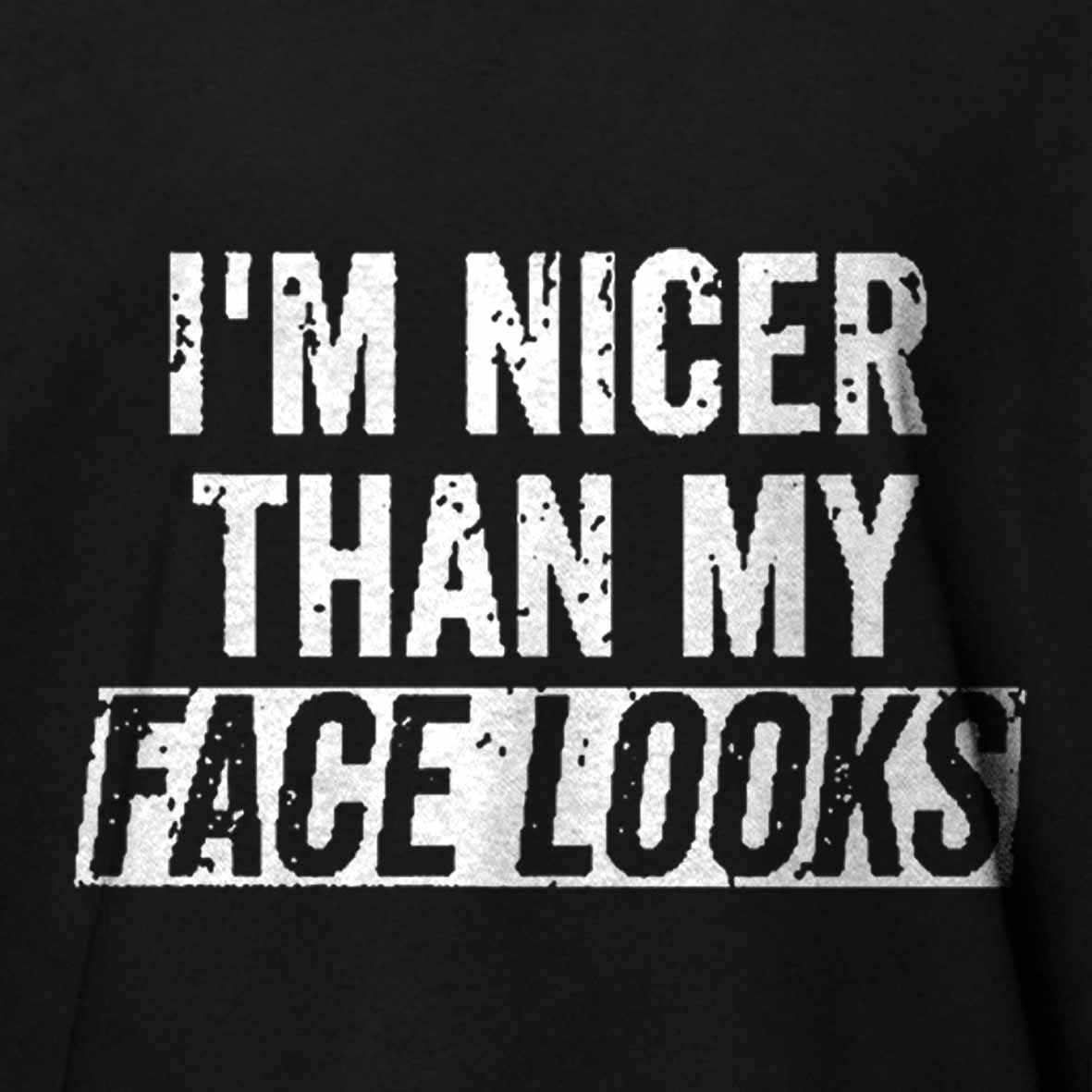 I'm Nicer Than My Face Looks Cotton T-shirt
