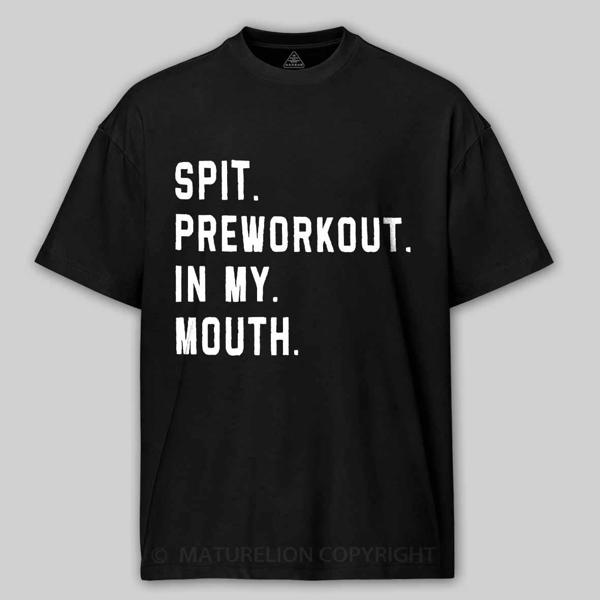 Maturelion Men's T-Shirt Spit Preworkout In My Mouth T-Shirt-Maturelion