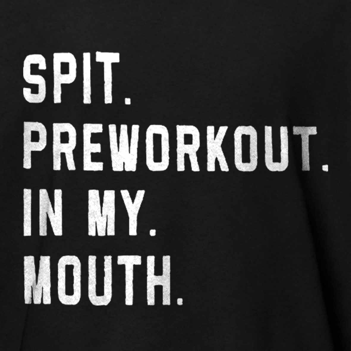 Maturelion Men's T-Shirt Spit Preworkout In My Mouth T-Shirt