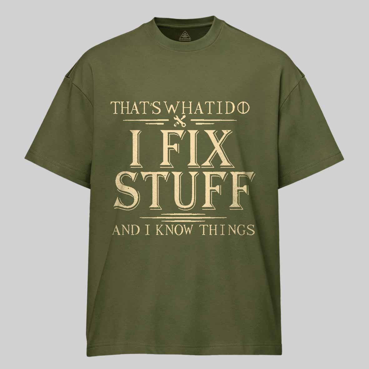 Maturelion That's What I Do I Fix Stuff And I Know Things Unisex Cotton T-shirt -Maturelion