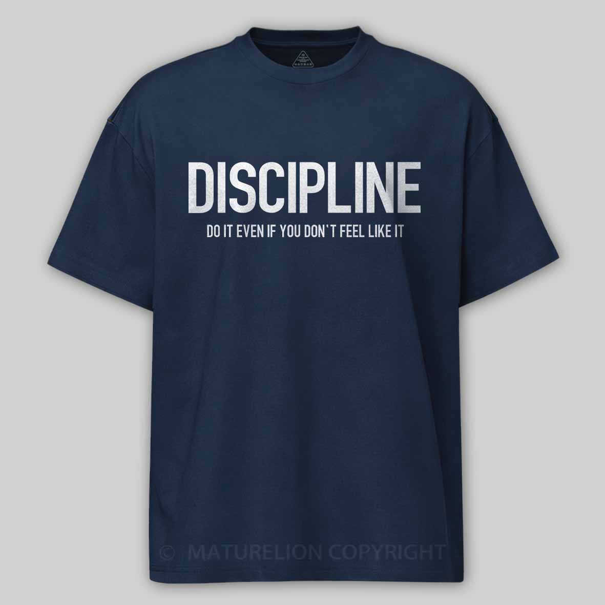 Discipline: Do It Even If You Don't Feel Like It Cotton T-shirt-Maturelion