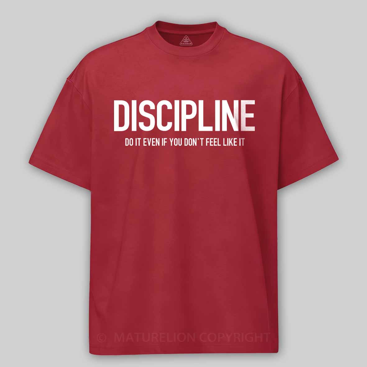 Discipline: Do It Even If You Don't Feel Like It Cotton T-shirt-Maturelion