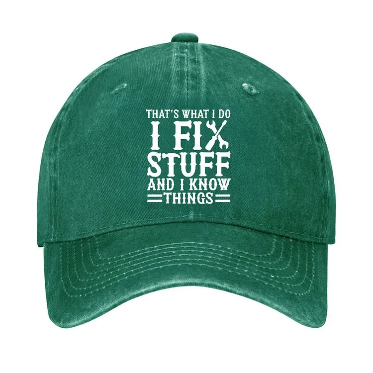 Maturelion That's What I Do I Fix Stuff And I Know Things Sarcastic Cap-Maturelion