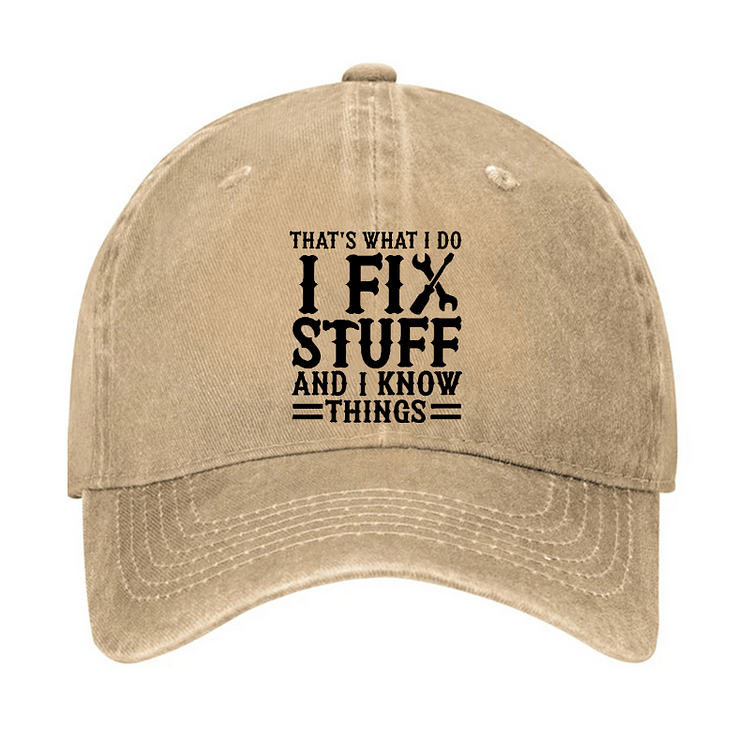 Maturelion That's What I Do I Fix Stuff And I Know Things Sarcastic Cap-Maturelion