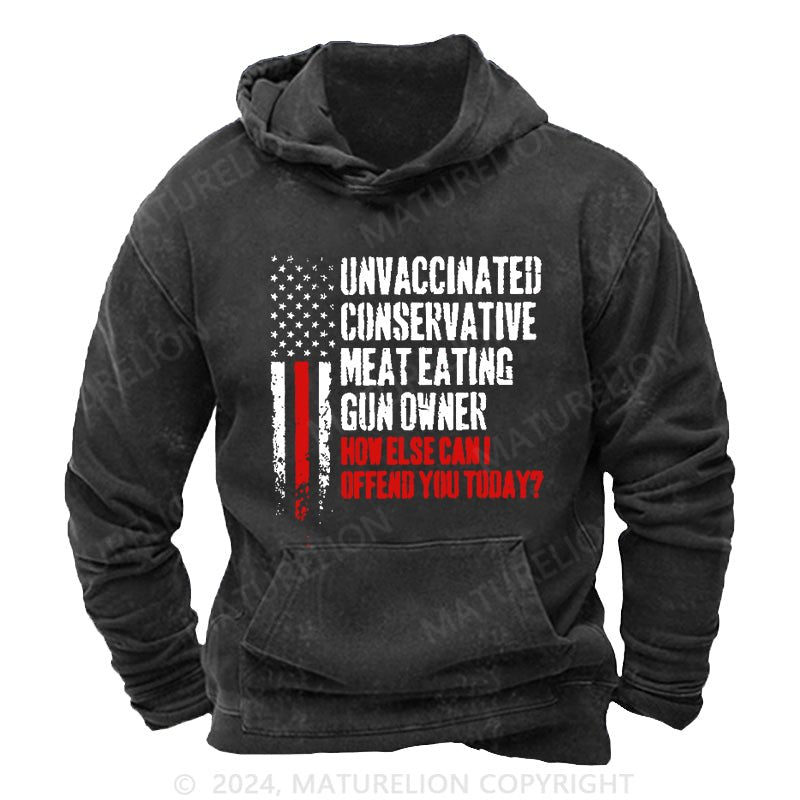 Maturelion Unvaccinated Conservative Meat Eating Gun Owner Funny Offended DTG Printing Washed Custom Hoodie