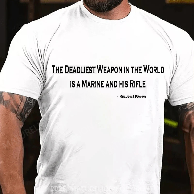 Maturelion Men's T-shirt he Deadliest Weapon in the World Pershing Quote Cotton T-shirt