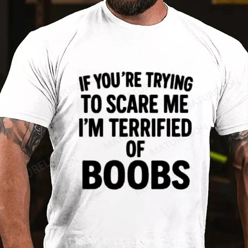 Maturelion Men's T-shirt Terrified of Boobs Cotton T-shirt