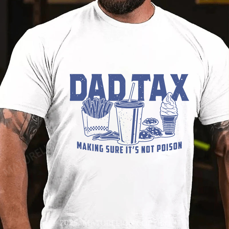 Maturelion Men's T-shirt Dad Tax Father's Day T-shirt