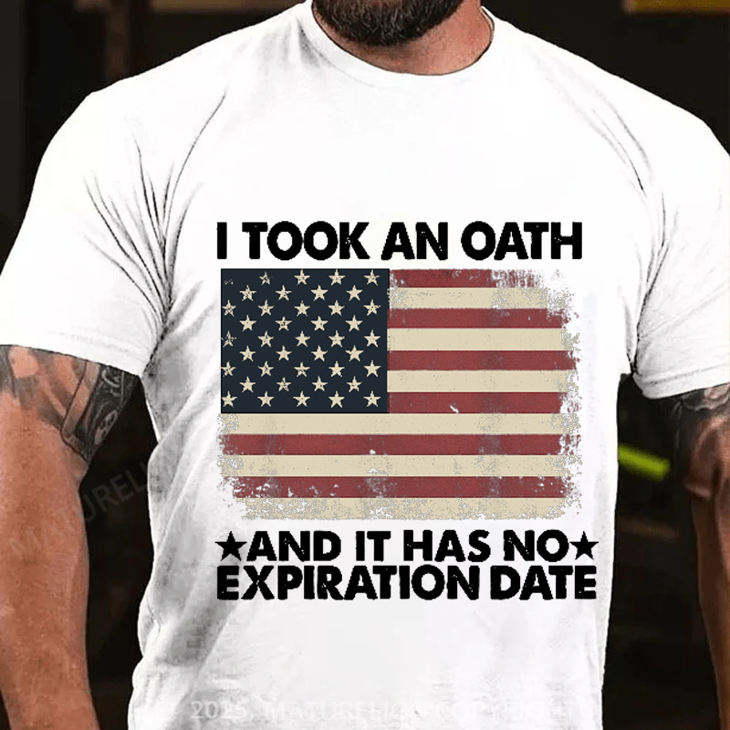 Maturelion Men's T-shirt I Took An Oath And It Has No Expiration Date Cotton T-shirt