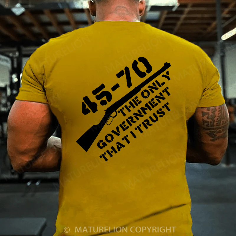 Maturelion Men's T-Shirt 45-70 The Only Government I Trust Cotton T-shirt (Free Customization)