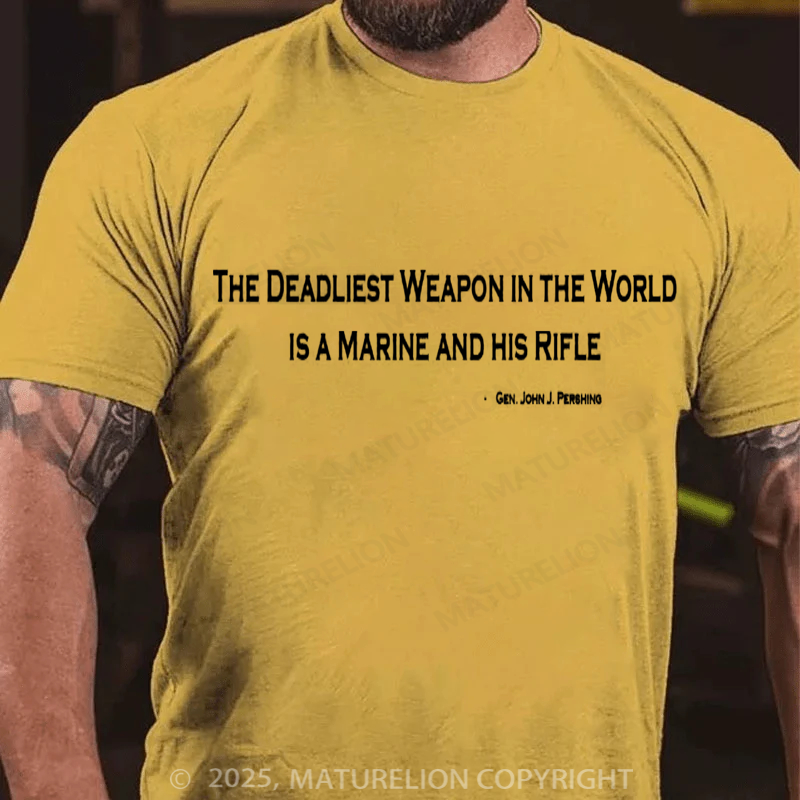 Maturelion Men's T-shirt he Deadliest Weapon in the World Pershing Quote Cotton T-shirt