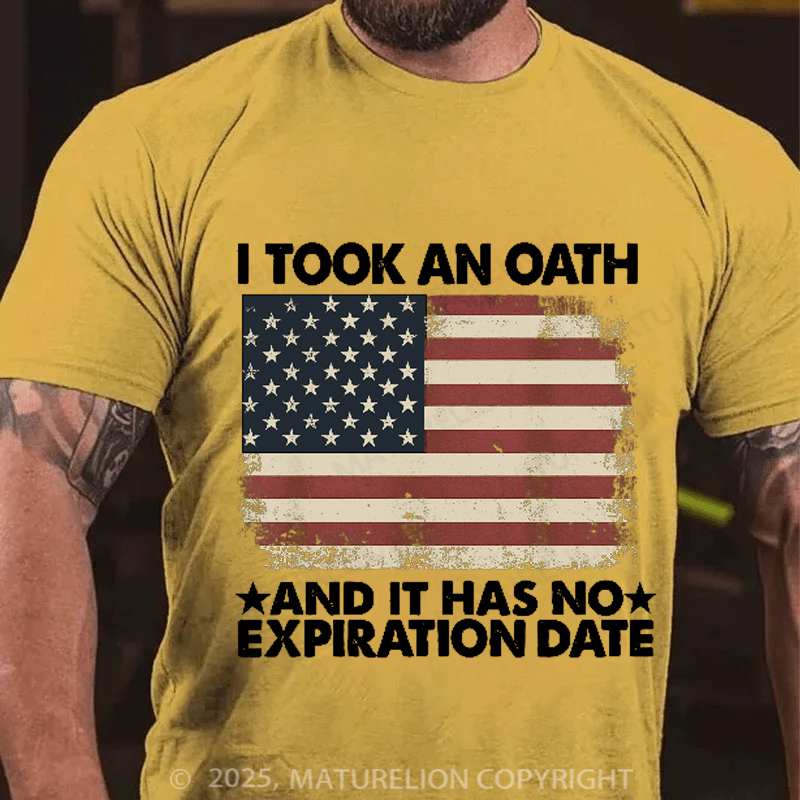 Maturelion Men's T-shirt I Took An Oath And It Has No Expiration Date Cotton T-shirt