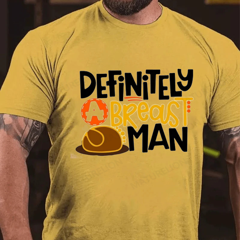 Maturelion Men's T-Shirt Definitely a Breast Man Thanksgiving Cotton T-Shirt