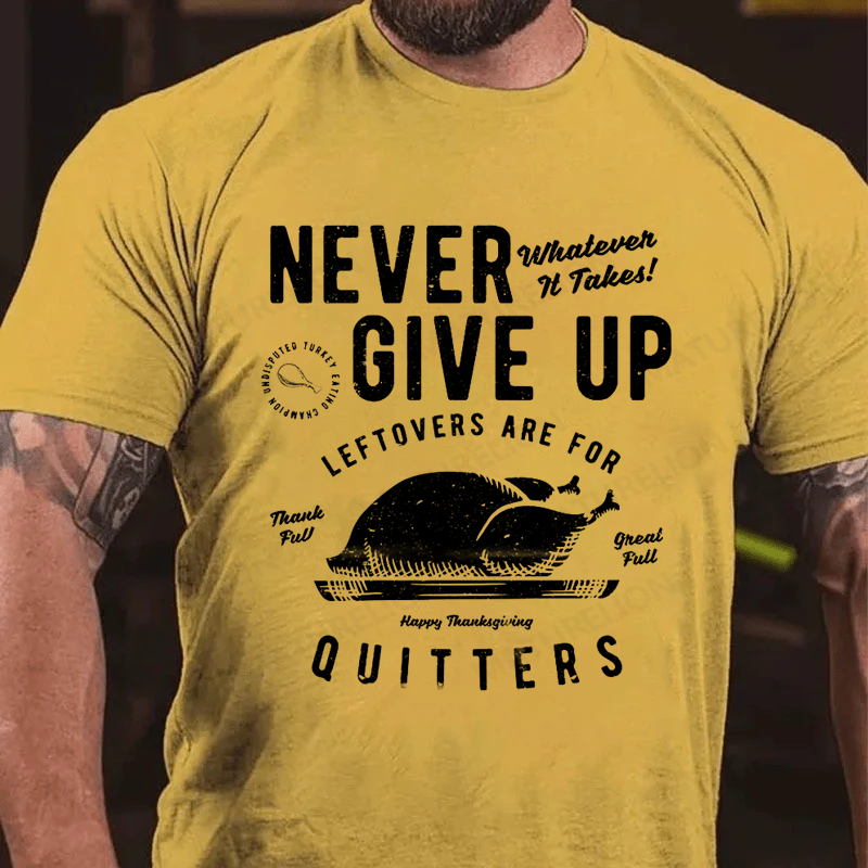 Maturelion Men's T-Shirt Thanksgiving T Shirt Never Give Up Leftovers Cotton T-Shirt