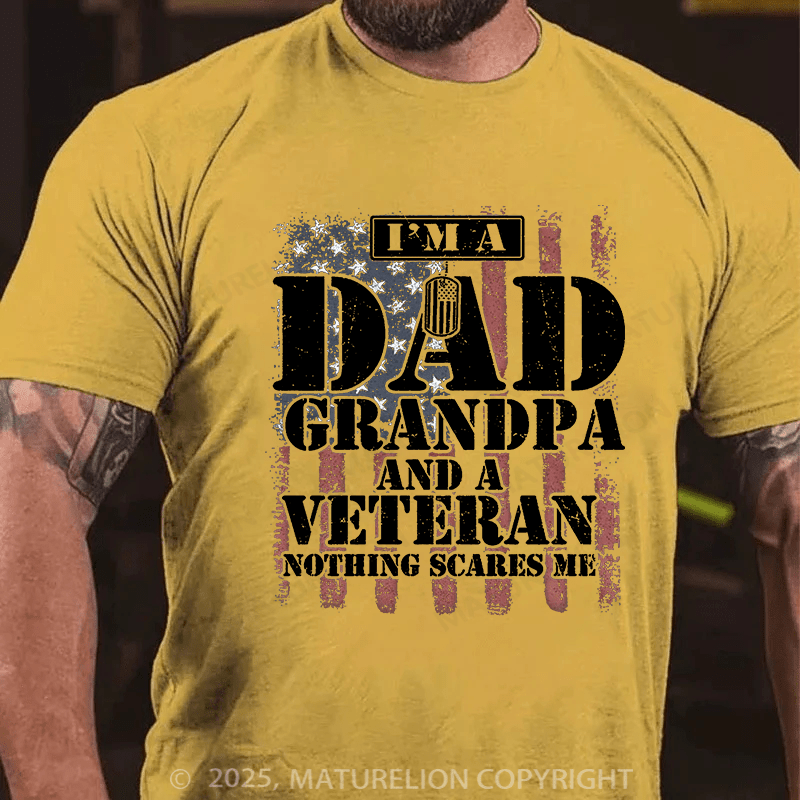 Maturelion Men's T-shirt I Am Dad Grandpa And A Veteran Nothing Scares Me Gildan 64000 Cotton T-shirt