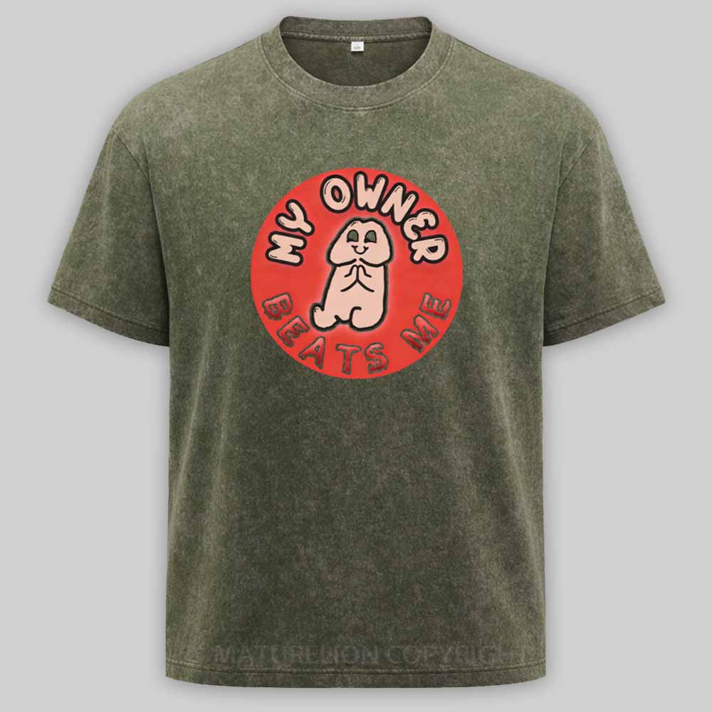 Maturelion My Owner Beats Me Washed T-shirt