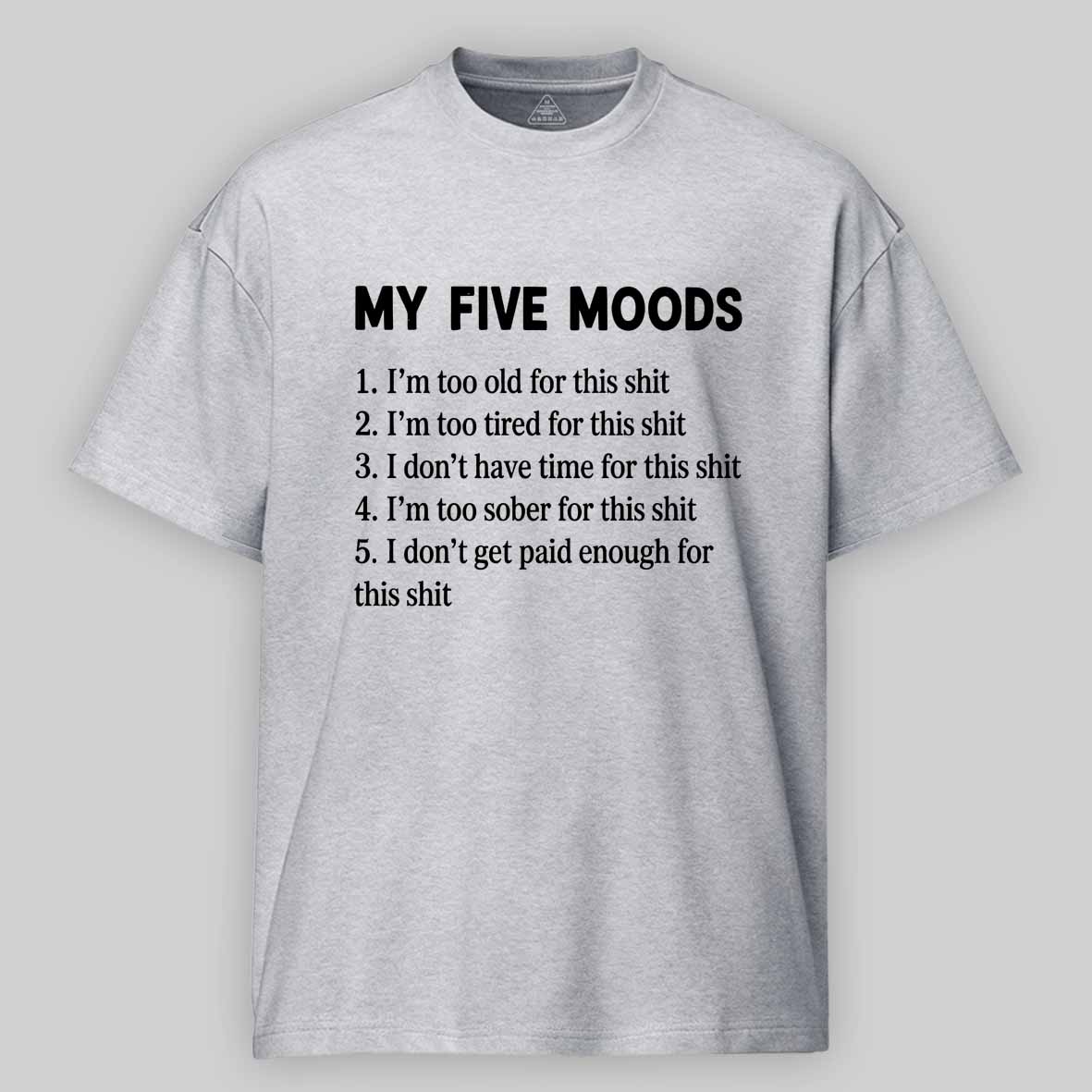 Maturelion My Five Moods - Sarcastic Cotton T-shirt